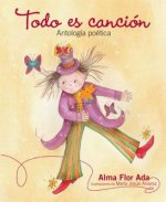 Todo Es Cancion: Antologia Poetica