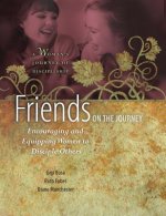 Friends on the Journey: Encouraging and Equipping Women to Disciple Others