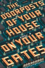 Doorposts of Your House and on Your Gates - A Novel
