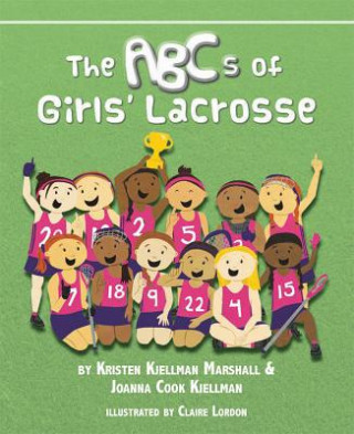 The ABCs of Girls' Lacrosse