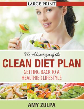 Advantages of the Clean Diet Plan (LARGE PRINT)