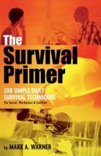 The Survival Primer: 200 Simple Daily Survival Techniques