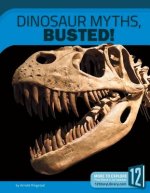 Dinosaur Myths, Busted!: 12 Groundbreaking Discoveries