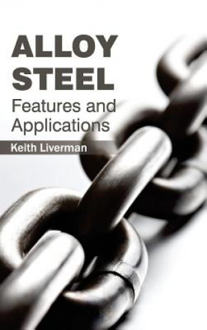 Alloy Steel: Features and Applications