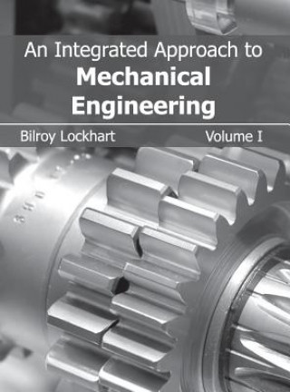 Integrated Approach to Mechanical Engineering: Volume I