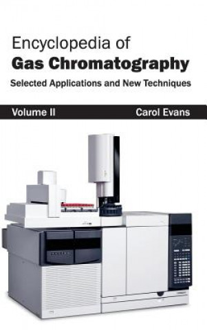 Encyclopedia of Gas Chromatography: Volume 2 (Selected Applications and New Techniques)