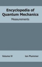 Encyclopedia of Quantum Mechanics: Volume 4 (Measurements)