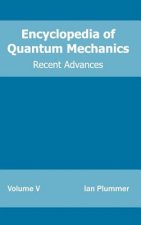 Encyclopedia of Quantum Mechanics: Volume 5 (Recent Advances)