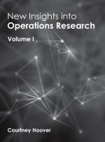 New Insights Into Operations Research: Volume I