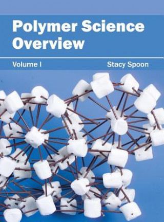 Polymer Science Overview: Volume I