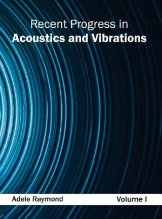 Recent Progress in Acoustics and Vibrations: Volume I