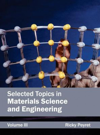Selected Topics in Materials Science and Engineering: Volume III