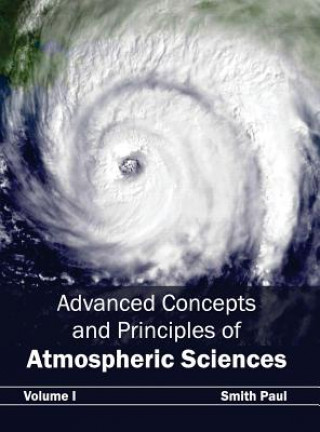 Advanced Concepts and Principles of Atmospheric Sciences: Volume I