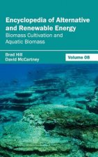 Encyclopedia of Alternative and Renewable Energy: Volume 08 (Biomass Cultivation and Aquatic Biomass)