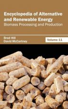 Encyclopedia of Alternative and Renewable Energy: Volume 11 (Biomass Processing and Production)