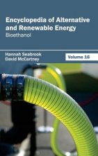 Encyclopedia of Alternative and Renewable Energy: Volume 16 (Bioethanol)