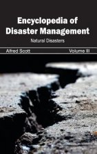 Encyclopedia of Disaster Management: Volume III (Natural Disasters)