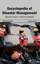 Encyclopedia of Disaster Management: Volume IV (Selected Topics in Natural Disasters)