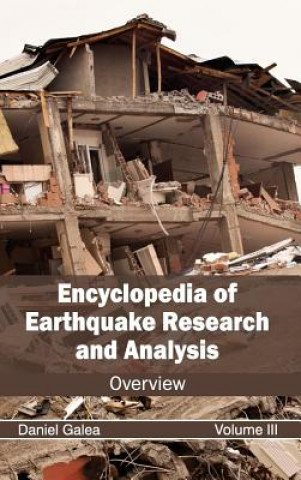 Encyclopedia of Earthquake Research and Analysis: Volume III (Overview)