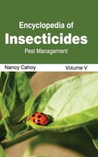 Encyclopedia of Insecticides: Volume V (Pest Management)