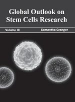 Global Outlook on Stem Cells Research: Volume III