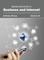 Advancements in Business and Internet: Volume III