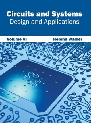 Circuits and Systems: Design and Applications (Volume VI)
