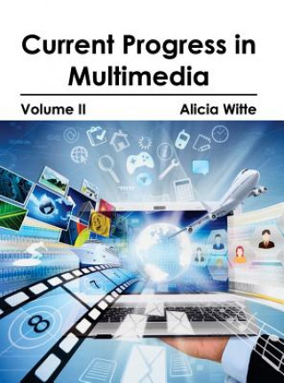Current Progress in Multimedia: Volume II