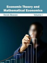 Economic Theory and Mathematical Economics: Volume I