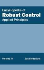 Encyclopedia of Robust Control: Volume IV (Applied Principles)