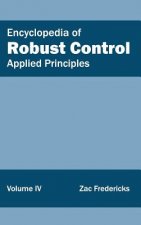 Encyclopedia of Robust Control: Volume IV (Applied Principles)