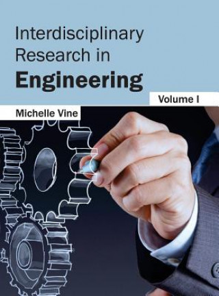 Interdisciplinary Research in Engineering: Volume I