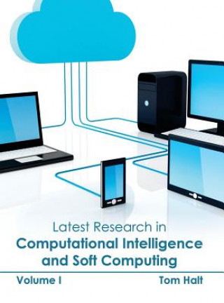 Latest Research in Computational Intelligence and Soft Computing: Volume I