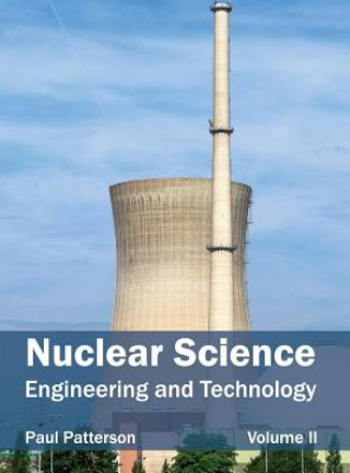 Nuclear Science: Engineering and Technology (Volume II)