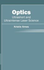 Optics: Ultrashort and Ultraintense Laser Science