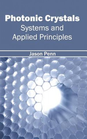 Photonic Crystals: Systems and Applied Principles
