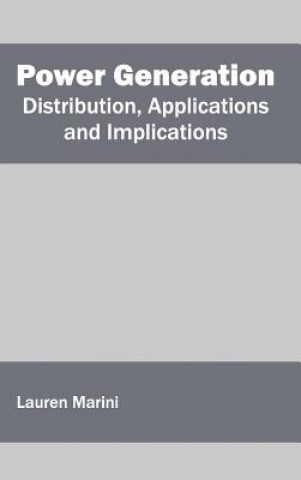 Power Generation: Distribution, Applications and Implications