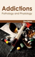 Addictions: Pathology and Physiology