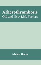 Atherothrombosis: Old and New Risk Factors