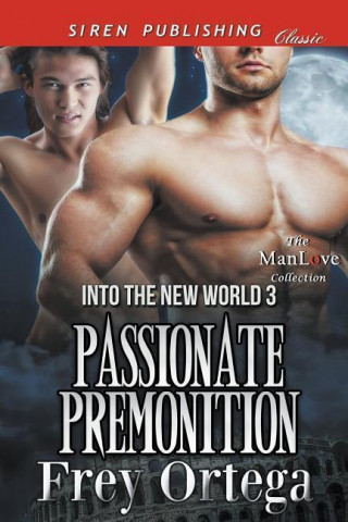 Passionate Premonition [Into the New World 3] (Siren Publishing Classic Manlove)