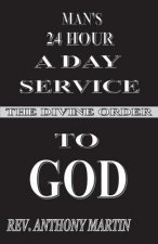 Man's 24 Hour a Day Service to God