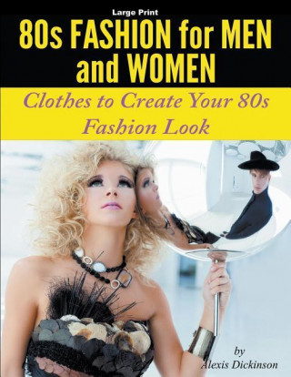 80s Fashion for Men and Women: Clothes to Create Your 80s Fashion Look