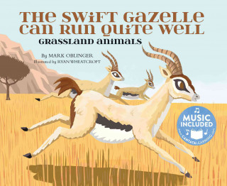 The Swift Gazelle Can Run Quite Well: Grassland Animals
