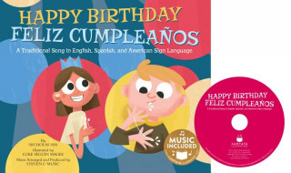 Happy Birthday / Feliz Cumpleanos: A Traditional Song in English, Spanish and American Sign Language