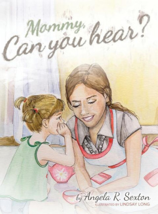 Mommy, Can You Hear?