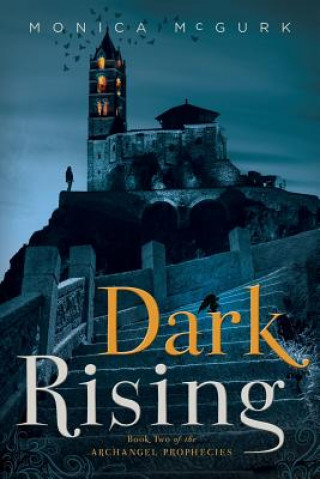 Dark Rising: Book Two of the Archangel Prophecies