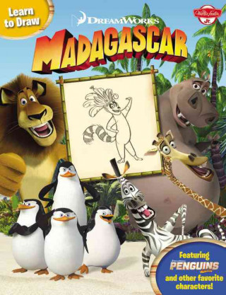 Learn to Draw DreamWorks Animation's Madagascar: Featuring the Penguins of Madagascar and Other Favorite Characters!
