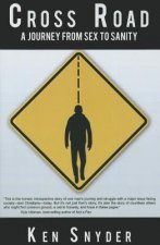 Cross Road: A Journey from Sex to Sanity