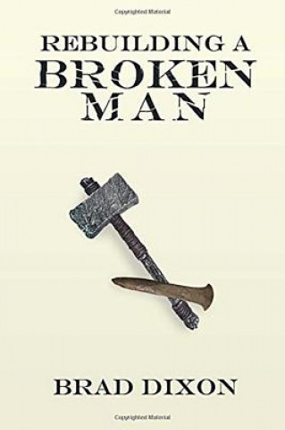 Rebuilding a Broken Man