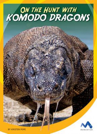On the Hunt with Komodo Dragons
